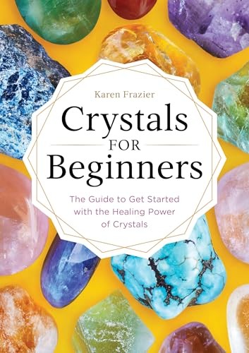 Crystals for beginners the - beginners:,